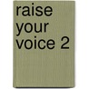 Raise Your Voice 2 by Jaime Vendera