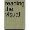 Reading the Visual by Tony Schirato