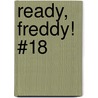 Ready, Freddy! #18 door Abby Klein
