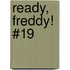 Ready, Freddy! #19