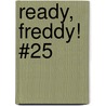 Ready, Freddy! #25 door Abby Klein