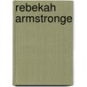 Rebekah Armstronge by Rebecca Bell