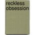 Reckless Obsession