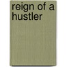 Reign of a Hustler door Nisaa A. Showell