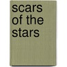 Scars of the Stars door Scott Tierney