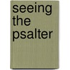 Seeing the Psalter by Bob Macdonald