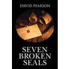 Seven Broken Seals by David Pearson