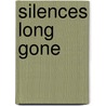 Silences Long Gone door Anson Cameron