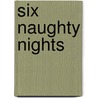 Six Naughty Nights door Serenity Woods
