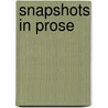 Snapshots in Prose door Richard Leonard