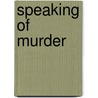 Speaking of Murder by Tace Baker