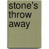 Stone's Throw Away door Norman LoPatin