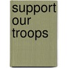 Support Our Troops door Eric Dinyer