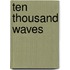 Ten Thousand Waves