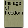 The Age of Freedom by Christopher Alan Anderson