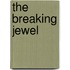 The Breaking Jewel