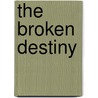 The Broken Destiny by Carlyle Labuschagne