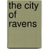 The City of Ravens