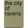 The City of Ravens by Richard Baker