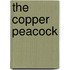 The Copper Peacock