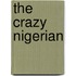 The Crazy Nigerian