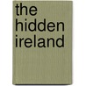 The Hidden Ireland door Peter Ross