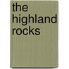 The Highland Rocks by Gael Harrison