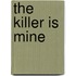 The Killer Is Mine