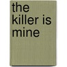 The Killer Is Mine by Talmage Powell