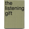 The Listening Gift door Yvonne Moore