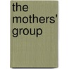 The Mothers' Group by Fiona Higgins