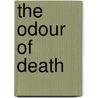 The Odour of Death door Richard C. Kumengisa