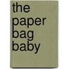 The Paper Bag Baby by Ruth Thomas
