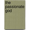 The Passionate God door Marco Hofheinz