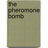 The Pheromone Bomb door Iii Edward Ellis