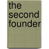 The Second Founder by Monsignor Stephen M. DiGiovanni