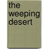 The Weeping Desert by Alexandra Thomas