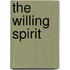 The Willing Spirit