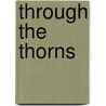 Through the Thorns by Julia Kanno