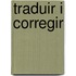 Traduir I Corregir