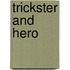 Trickster and Hero