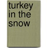 Turkey in the Snow door Amy Lane