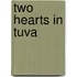 Two Hearts in Tuva