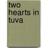 Two Hearts in Tuva by Wendy Taylor