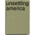 Unsettling America