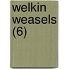 Welkin Weasels (6) by Garry Kilworth