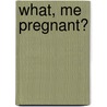 What, Me Pregnant? door Lynn Johnston
