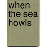 When the Sea Howls door Mike R. Dunbar