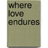 Where Love Endures