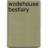 Wodehouse Bestiary by Pelham Grenville Wodehouse